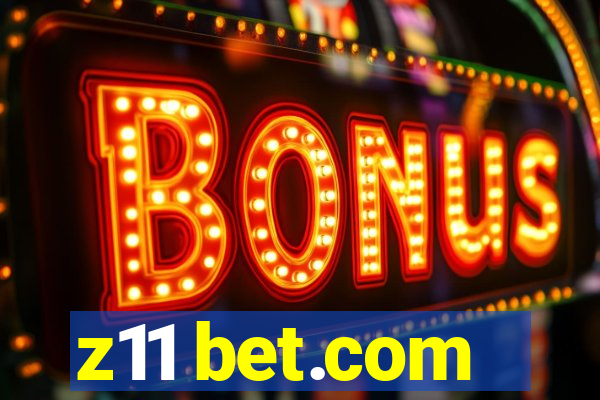 z11 bet.com